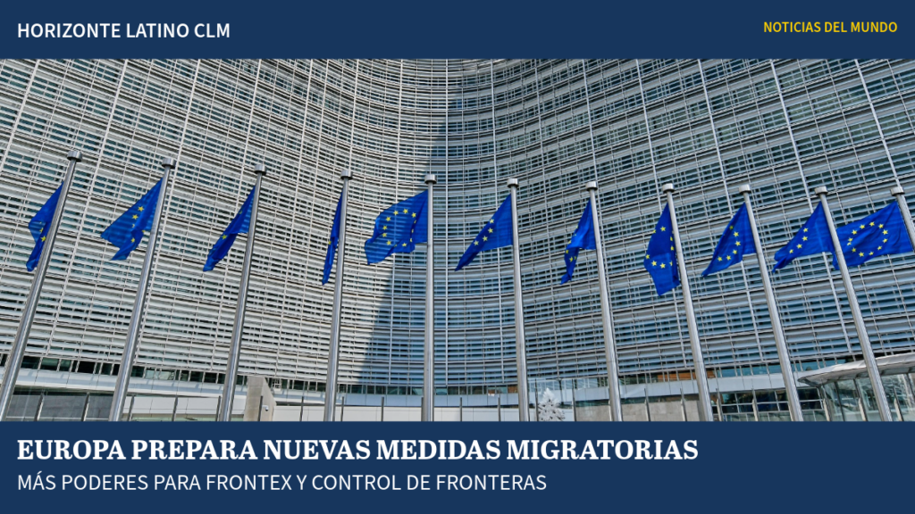 Comisión Europea prepara nuevas medidas migratorias y una reforma de Frontex en octubre de 2026.